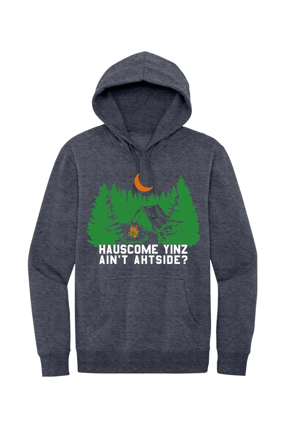 Hauscome Yinz Ain't Ahtside? - Fleece Hoodie